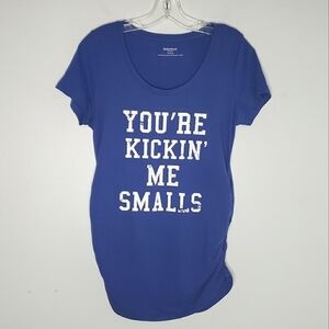 You're Kickin' Me Smalls Blue Graphic Tee Maternity M